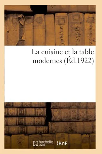 La cuisine et la table modernes by Collectif