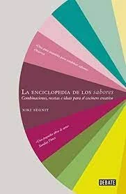 La Enciclopedia de Los Sabores / The Flavor Thesaurus: Combinaciones, Recetas E Ideas Para El Cocinero Creativo
