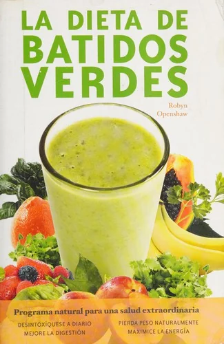 La La Dieta de Batidos Verdes: El Programa Para La Salud Natural Extraordinaria (Spanish-Language)