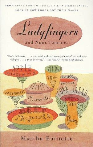 Ladyfingers and Nun's Tummies: From Spare Ribs to Humble Pie--A Lighthearted Look at How Foods Got Their Names (Vintage Books)