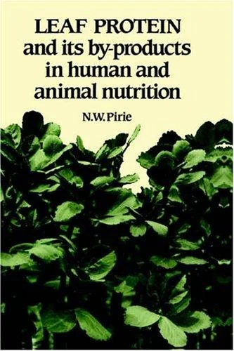 Leaf Protein: And Its By-Products in Human and Animal Nutrition (Revised)