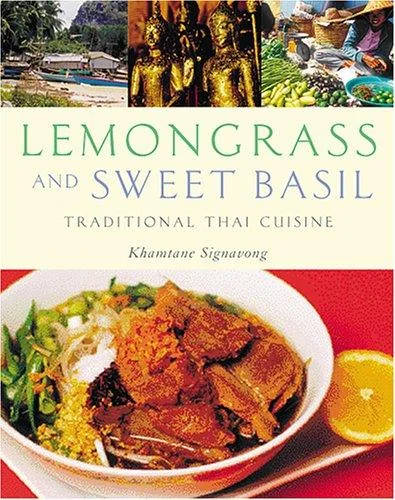 Lemongrass and Sweet Basil: Traditional Thai Cuisine by Signavong, Khamtane
