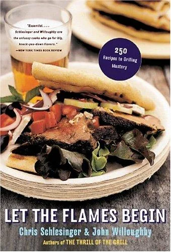 Let the Flames Begin: 250 Recipes to Grilling Mastery