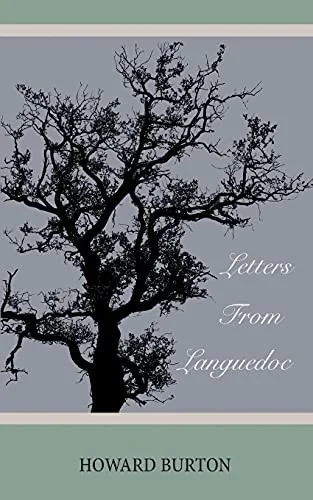 Letters From Languedoc by Burton, Howard