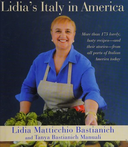 Lidia's Italy in America: A Cookbook