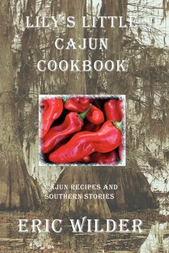 Lily's Little Cajun Cookbook by Wilder, Eric