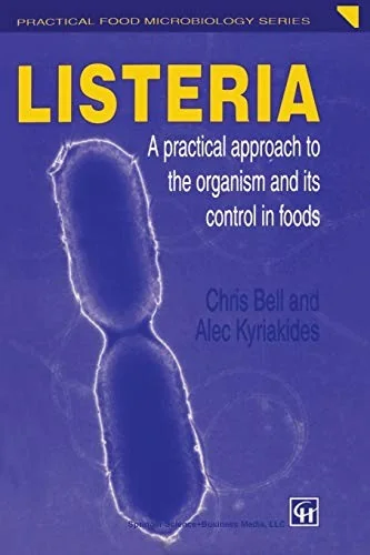 Listeria: A Practical Approach to the Organism and Its Control in Foods (1998) by Bell, Chris