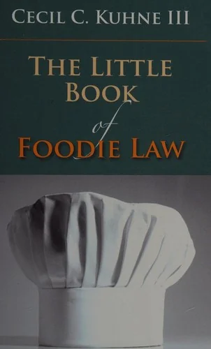 Little Book of Foodie Law by Kuhne, Cecil C