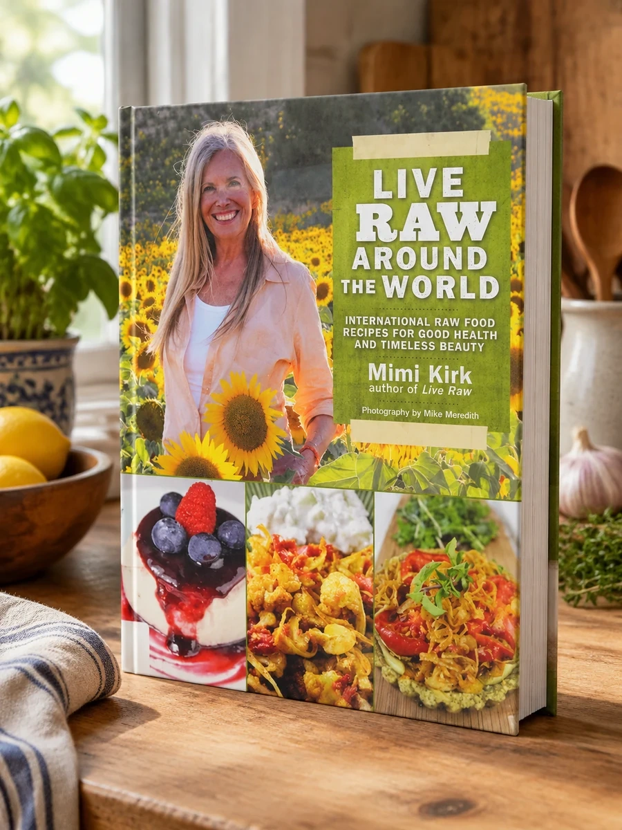 Live Raw Around the World: International Raw Food Recipes for Good Health and Timeless Beauty