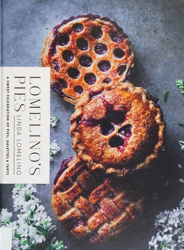 Lomelino's Pies: A Sweet Celebration of Pies, Galettes, and Tarts