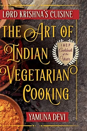 Lord Krishna's Cuisine: The Art of Indian Vegetarian Cooking (Reprint)