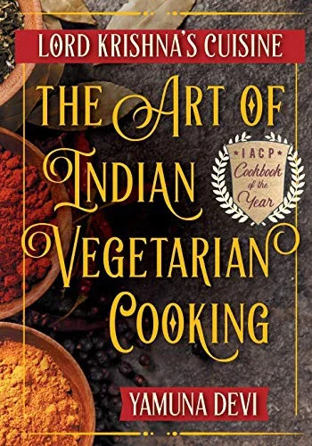 Lord Krishna's Cuisine: The Art of Indian Vegetarian Cooking (Reprint)