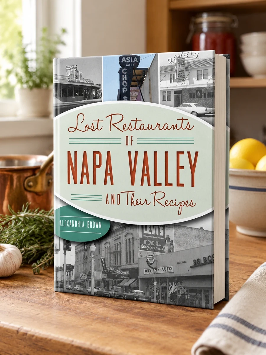 Lost Restaurants of Napa Valley and Their Recipes