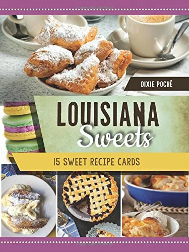 Louisiana Sweets: 15 Sweet Recipe Cards