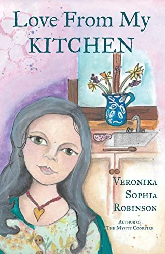 Love From My Kitchen: Gluten-free vegan recipes from the heart by Robinson, Veronika Sophia
