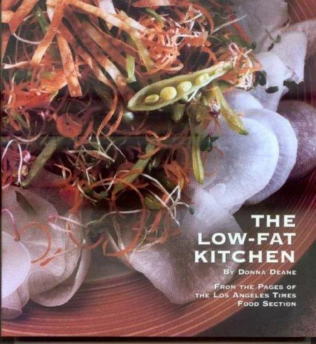 Low-Fat Kitchen: From the Pages of the Los Angeles Times Food Section by Deane, Donna