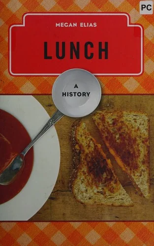 Lunch: A History
