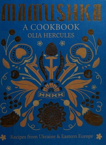 Mamushka: Recipes from Ukraine and Eastern Europe