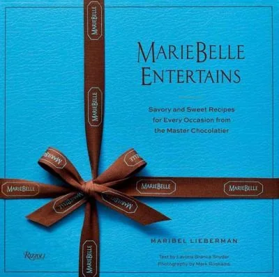 Mariebelle Entertains: Savory and Sweet Recipes for Every Occasion from the Master Chocolatier