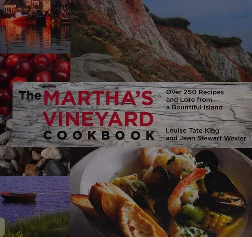 Martha's Vineyard Cookbook: Over 250 Recipes and Lore from a Bountiful Island