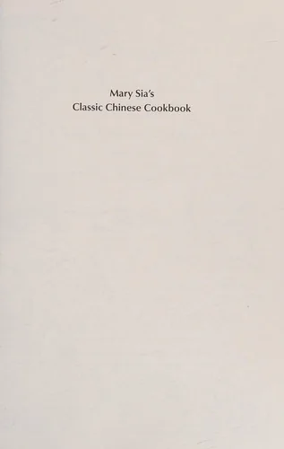 Mary Sia's Classic Chinese Cookbook by Sia, Mary