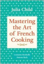 Mastering the Art of French Cooking, Volume 1: A Cookbook (Updated)