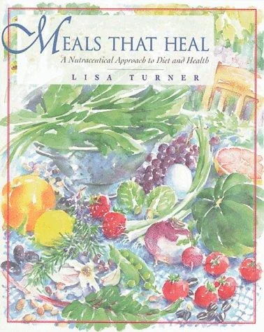 Meals That Heal: A Nutraceutical Approach to Diet and Health (Original)