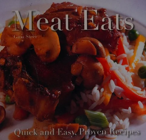 Meat Eats: Quick and Easy Recipes