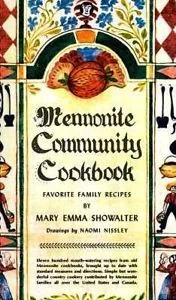 Mennonite Community Cookbook: Favorite Family Recipes (New Edition,65th Anniversary)