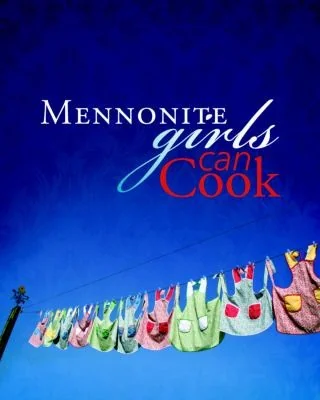 Mennonite Girls Can Cook
