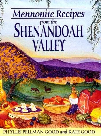 Mennonite Recipes from the Shenandoah Valley [With 8 Color Plates] (Original)