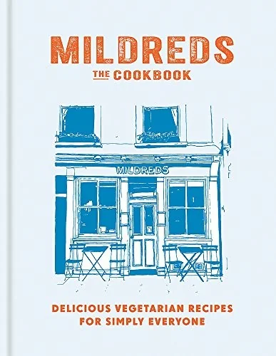 Mildreds Vegetarian: Vegetable Focused, Delicious Food (UK)