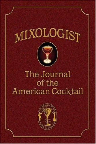 Mixologist: The Journal of the American Cocktail, Volume 1