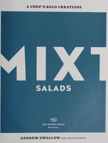 Mixt Salads: A Chef's Bold Creations [A Cookbook]