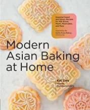 Modern Asian Baking at Home: Essential Sweet and Savory Recipes for Milk Bread, Mochi, Mooncakes, and More; Inspired by the Subtle Asian Baking Commun