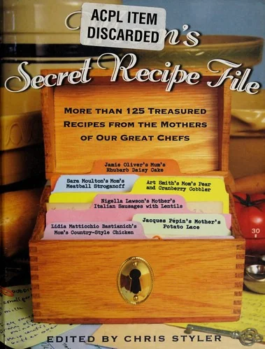 Mom's Secret Recipe File: More Than 125 Treasured Recipes from the Mothers of Our Great Chefs (Revised)
