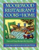 Moosewood Restaurant Cooks at Home: Moosewood Restaurant Cooks at Home
