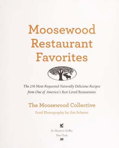 Moosewood Restaurant Favorites: The 250 Most-Requested, Naturally Delicious Recipes from One of America's Best-Loved Restaurants