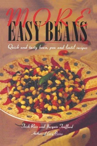 More Easy Beans: Quick and tasty bean, pea and lentil recipes by Trafford, Jacquie