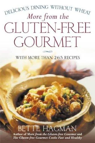 More from the Gluten-Free Gourmet: Delicious Dining Without Wheat