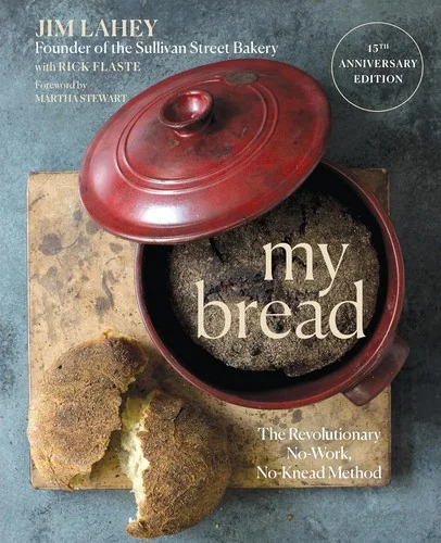 My Bread: The Revolutionary No-Work, No-Knead Method (Anniversary)