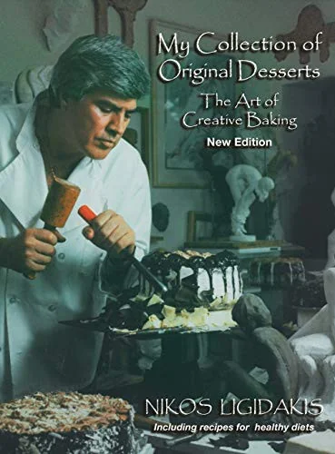 My Collection of Original Desserts: The Art of Creative Baking by Nikos, Ligidakis