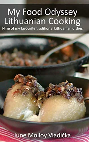 My Food Odyssey - Lithuanian Cooking: Nine of my favourite traditional Lithuanian dishes (Hardback)