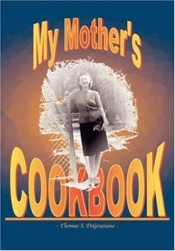 My Mother's Cookbook by Degraziano, Thomas S