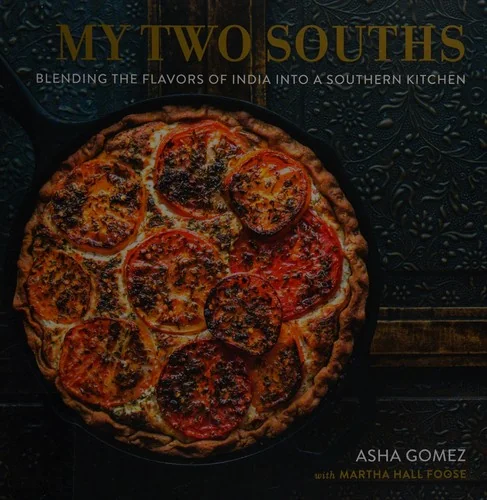 My Two Souths: Blending the Flavors of India Into a Southern Kitchen