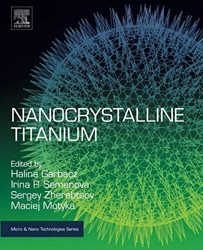 Nanocrystalline Titanium by Garbacz, Halina