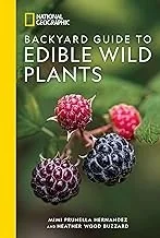 National Geographic Backyard Guide to Edible Wild Plants