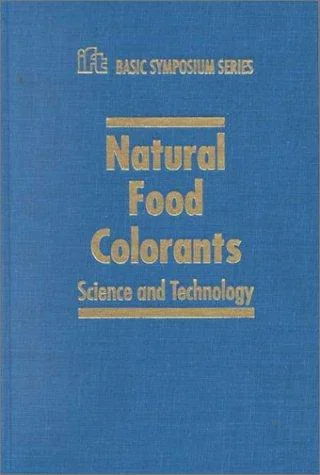 Natural Food Colorants: Science and Technology