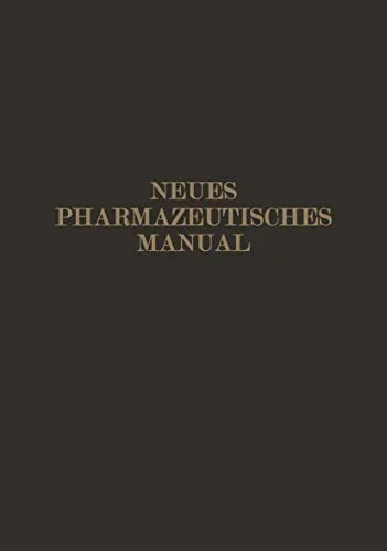 Neues Pharmazeutisches Manual (Softcover Reprint of the Original 14th 1924)