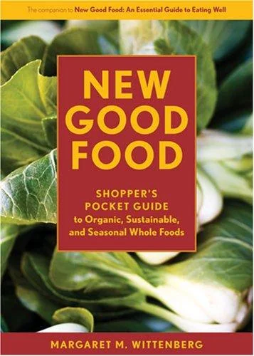 New Good Food Pocket Guide, rev: Shopper's Pocket Guide to Organic, Sustainable, and Seasonal Whole Foods